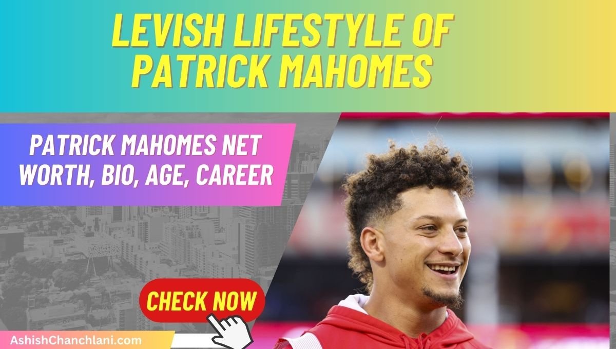 Patrick Mahomes Net Worth, Bio, Age, Career